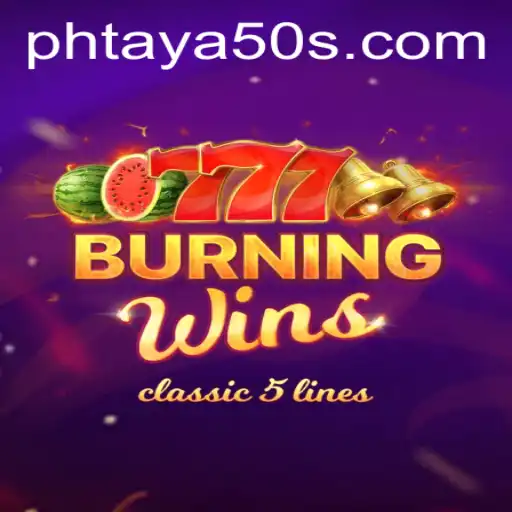 Exploring the Exciting World of BurningWins and the Influence of Phtaya 50