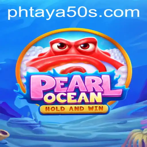 Exploring PearlOcean: Dive into the World of 'Phtaya 50'